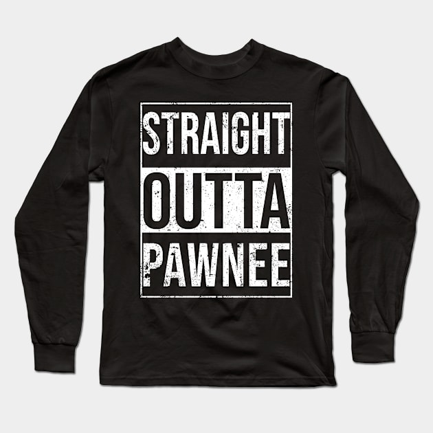 Straight Outta Pawnee Long Sleeve T-Shirt by teecloud